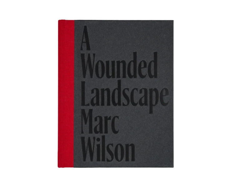 A_Wounded_Landscape_Marc_Wilson